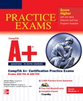 CompTIA A+ Certification Practice Exams (Exams 220-701 & 220-702)