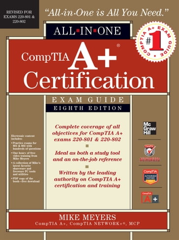 CompTIA A+ Certification All-in-One Exam Guide, 8th Edition (Exams 220-801 & 220-802) - Michael Meyers