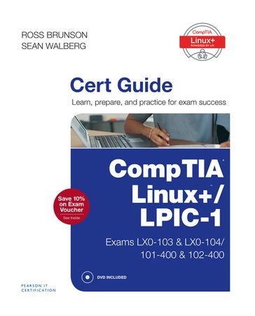 CompTIA Linux+ / LPIC-1 Cert Guide - Ross Brunson - Sean Walberg