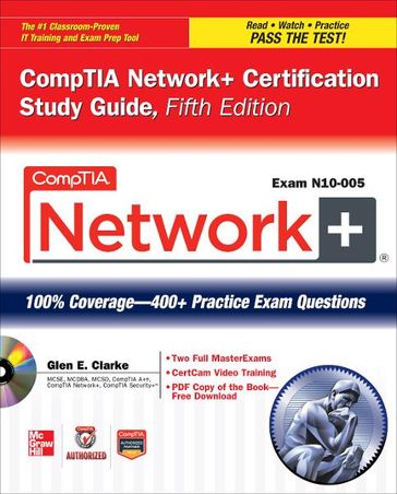 CompTIA Network+ Certification Study Guide, 5th Edition (Exam N10-005) - Glen Clarke