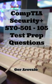 CompTIA Security+ SY0-501 - 105 Test Prep Questions