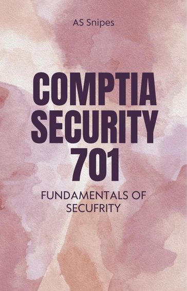 CompTia Security 701: Fundamentals of Security - AS Snipes
