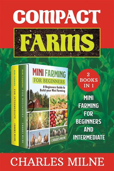 Compact Farms (2 Books in 1) - Charles Milne