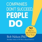 Companies Don t Succeed, People Do