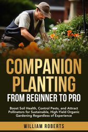 Companion Planting from Beginner to Pro