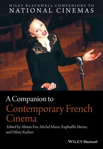 A Companion to Contemporary French Cinema - Alistair Fox - Hilary Radner - Michel Marie - Raphaelle Moine