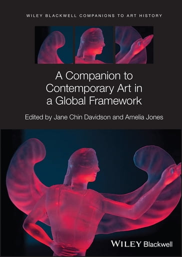 A Companion to Contemporary Art in a Global Framework - Dana Arnold