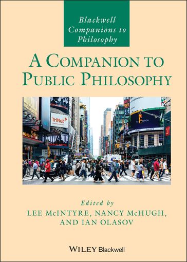 A Companion to Public Philosophy - Lee McIntyre - Nancy McHugh - Ian Olasov