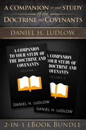 A Companion to Your Study of the Doctrine and Covenants: Volumes 1-2