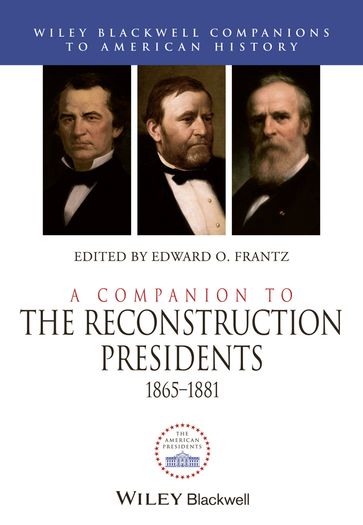 A Companion to the Reconstruction Presidents, 1865 - 1881 - Edward O. Frantz