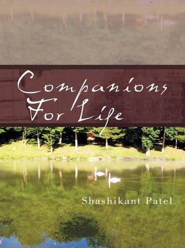 Companions for Life - Shashikant Patel