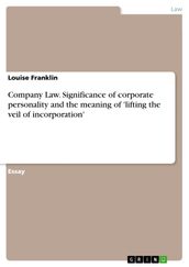 Company Law. Significance of corporate personality and the meaning of  lifting the veil of incorporation 