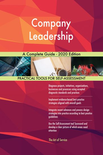 Company Leadership A Complete Guide - 2020 Edition - Gerardus Blokdyk