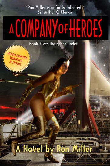 A Company of Heroes Book Five: The Space Cadet - Ron Miller