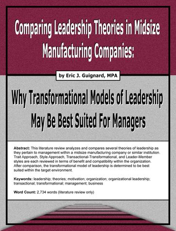 Comparing Leadership Theories in Midsize Manufacturing Companies: Why Transformational Models of Leadership May Be Best Suited For Managers - Eric J. Guignard
