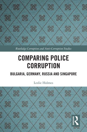 Comparing Police Corruption - Leslie Holmes
