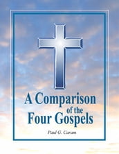 A Comparison of the Four Gospels