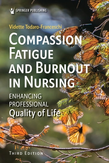 Compassion Fatigue and Burnout in Nursing - Vidette Todaro-Franceschi - PhD - rn - FT