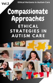 Compassionate Approaches: Ethical Strategies in Autism Care
