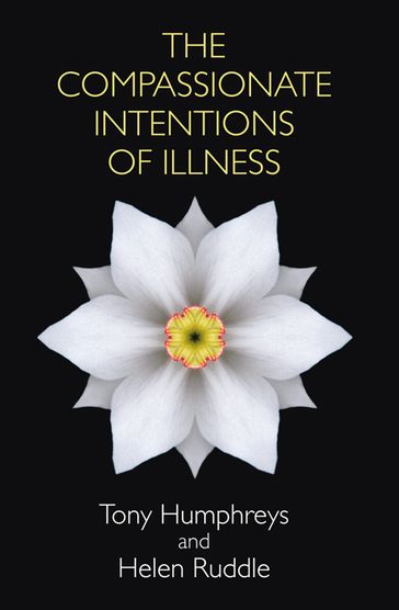 Compassionate Intentions of Illness - Helen Ruddle - Tony Humphreys