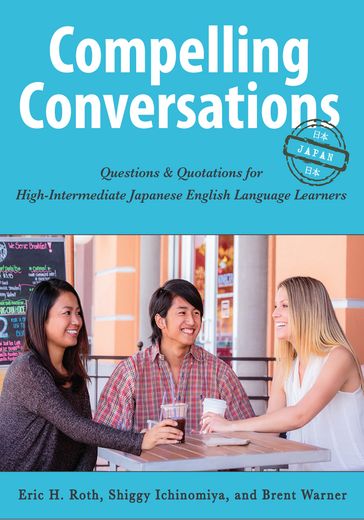 Compelling Conversations - Japan - Brent Warner - Eric H. Roth - Shiggy Ichinomiya