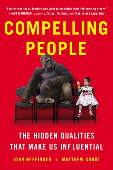Compelling People - John Neffinger - Matthew Kohut