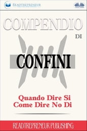 Compendio Di Confini: Quando Dire Si, Come Dire No Di