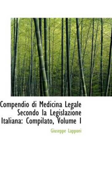 Compendio Di Medicina Legale Secondo La Legislazione Italiana - Giuseppe Lapponi
