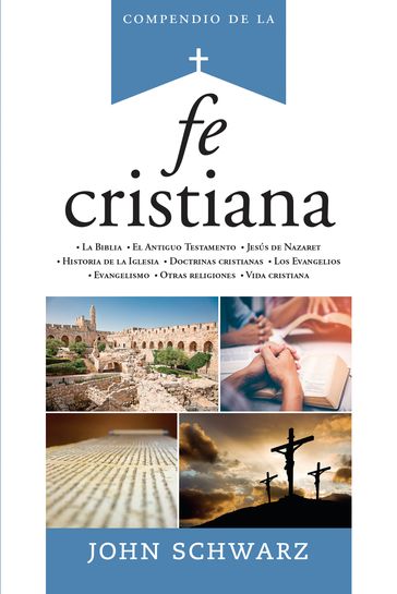 Compendio de la fe cristiana - John Schwarz