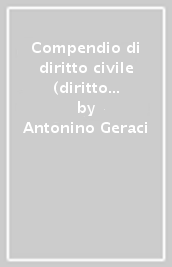 Compendio di diritto civile (diritto privato) con analisi dei singoli contratti