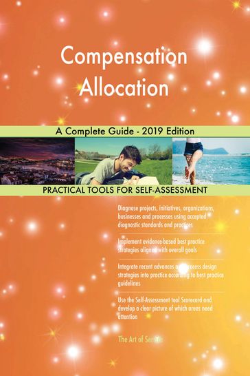 Compensation Allocation A Complete Guide - 2019 Edition - Gerardus Blokdyk