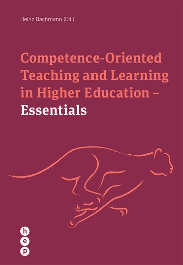 Competence Oriented Teaching and Learning in Higher Education - Essentials (E-Book) - Heinz Bachmann