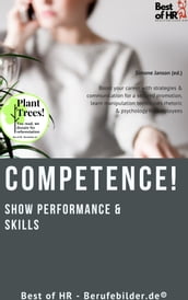 Competence! Show Performance & Skills