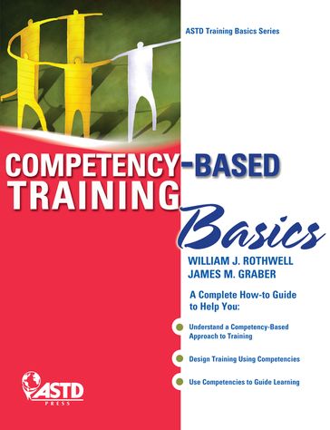 Competency-Based Training Basics - Jim M. Graber - William J. Rothwell