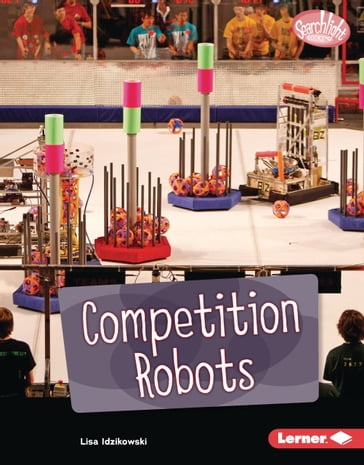 Competition Robots - Lisa Idzikowski