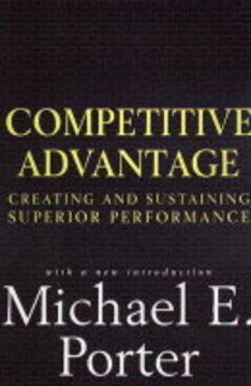 Competitive Advantage - Michael E. Porter