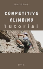 Competitive Climbing Tutorial