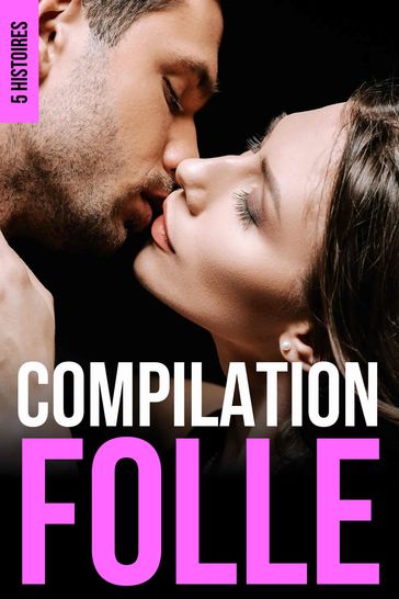 Compilation Folle - best erotica