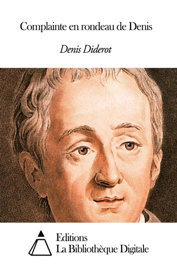 Complainte en rondeau de Denis - Denis Diderot