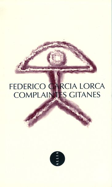 Complaintes gitanes - Federico Garcia Lorca