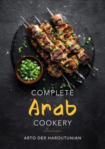 Complete Arab Cookery - Arto der Haroutunian