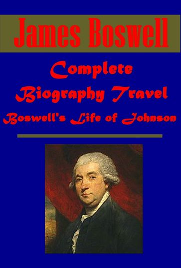 Complete Biography Travel - James Boswell