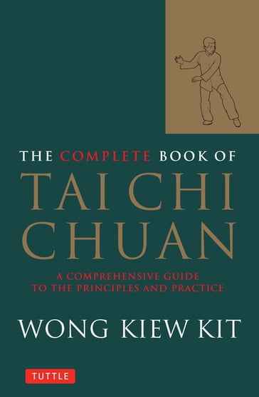 Complete Book of Tai Chi Chuan - Kit Wong Kiew