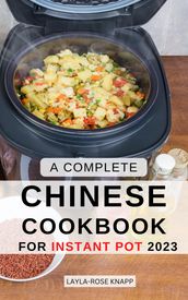 A Complete Chinese Cookbook for Instant Pot 2023
