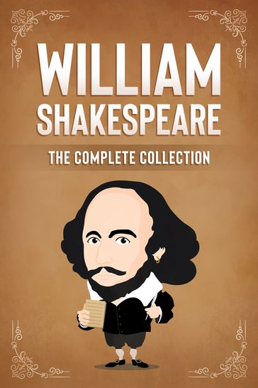 Complete Collection of William Shakespeare: Well Formed edition with Active Table of Contents (37 plays, 160 sonnets and 5 Poetry Books) - Ageless Reads - William Shakespeare