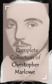 Complete Collection of Christopher Marlowe