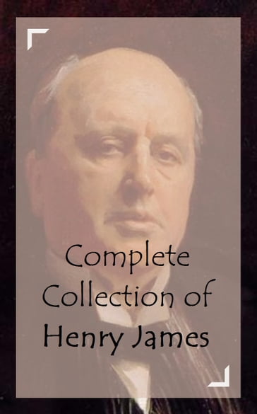 Complete Collection of Henry James - James Henry