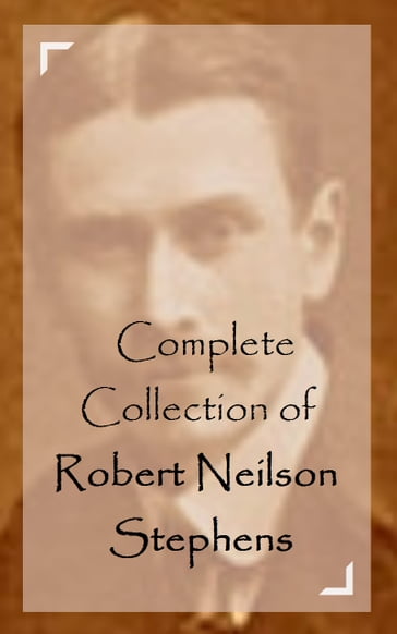 Complete Collection of Robert Neilson Stephens - Robert Neilson Stephens