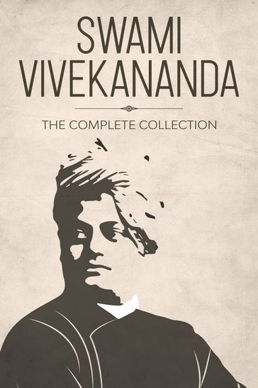 Complete Collection of Swami Vivekananda - Rabindranath Tagore - Swami Vivekananda