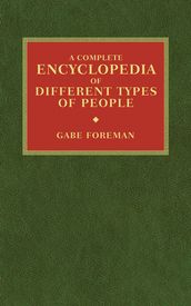 A Complete Encyclopedia of Different Types of People
